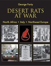 Desert rats at war : North Africa, Italy, Northwest Europe cover image