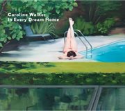 Caroline Walker - In Every Dream Home cover image