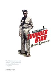 Thunder bird in bomber command : the wartime letters and story of Lionel Anderson, the man who inspired a legend cover image