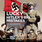Lucky Hitler's Big Mistakes cover image