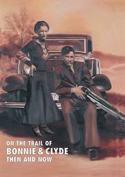 On the trail of Bonnie & Clyde cover image