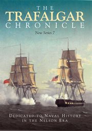 THE TRAFALGAR CHRONICLE : dedicated to naval history in the nelson era. New series 7, Journal of the 1805 club cover image