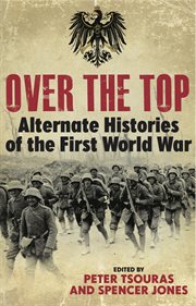 Over the top. Alternative Histories of the First World War cover image