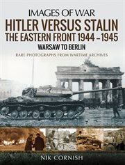 Hitler versus Stalin : the Eastern Front 1943-1944 : Kursk to Bagration cover image