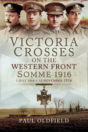 Victoria crosses on the western front - somme 1916. 1st July 1916 to 13th November 1916 cover image