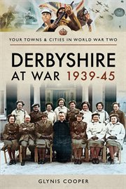 Derbyshire at war 1939-45 cover image