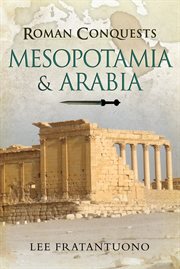 Roman conquests : Mesopotamia and Arabia cover image