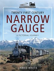 Twenty first century narrow gauge. A Pictorial Journey cover image