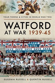 Watford at war 1939-45 cover image