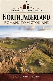 Northumberland : Romans to Victorians cover image