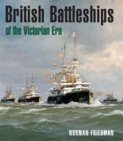 British battleships of the Victorian era : Norman Friedman cover image