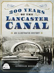 200 years of the lancaster canal. An Illustrated History cover image