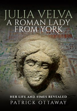 Cover image for Julia Velva, A Roman Lady from York