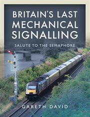 Britain's last mechanical signalling cover image