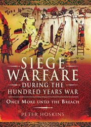 Siege warfare during the Hundred Years War cover image