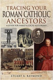 Tracing your Roman Catholic ancestors : A guide for family and local historians cover image