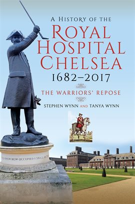 Cover image for A History of the Royal Hospital Chelsea 1682–2017
