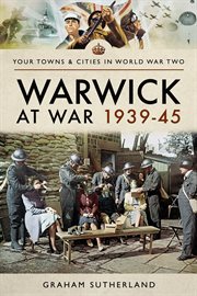 Warwick at war 1939-45 cover image