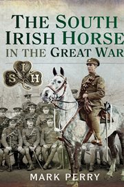 SOUTH IRISH HORSE IN THE GREAT WAR cover image