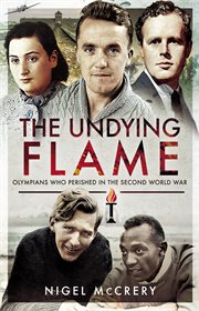 Undying flame : Olympians who perished in the Second World War cover image