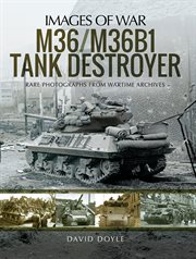 M36/M36B1 Tank Destroyer : Images of War cover image