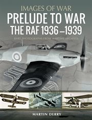 Prelude to War : The RAF, 1934–1939 cover image