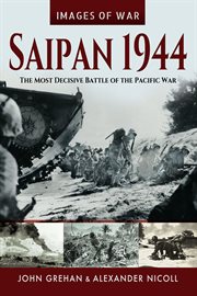 Saipan 1944 : the most decisive battle of the Pacific war cover image