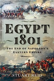 EGYPT 1801 : the end of napoleon's eastern empire cover image
