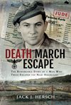 Death march escape : the remarkable story of a man who twice escaped the Nazi Holocaust cover image