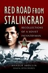 Red road from Stalingrad : recollections of a Soviet infantryman cover image