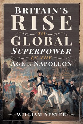 Cover image for Britain's Rise to Global Superpower in the Age of Napoleon