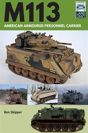 M113: American Armoured Personnel Carrier : American Armoured Personnel Carrier cover image