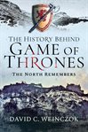 The history behind Game of thrones : the North remembers cover image