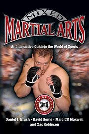Mixed martial arts. An Interactive Guide to the World of Sports cover image