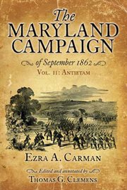 The maryland campaign of september 1862 volume ii. Antietam cover image
