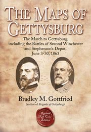 The march to gettysburg, including the battles of second winchester and stephenson's depot, june 3-3 cover image