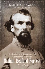 The battles and campaigns of Confederate General Nathan Bedford Forrest, 1861-1865 cover image