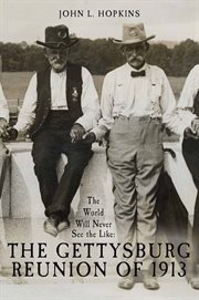 The World Will Never See the Like : The Gettysburg Reunion of 1913 cover image