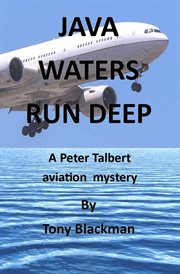 Java waters run deep : another aviation mystery with Peter Talbert cover image