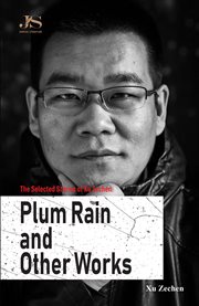 The Selected Stories of Xu Zechen : Plum Rain and Other Works cover image