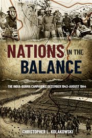Nations in the balance. The India-Burma Campaigns, December 1943–August 1944 cover image