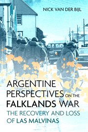 Argentine Perspectives on the Falklands War : The Recovery and Loss of Las Malvinas cover image