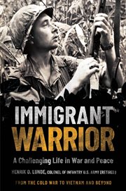 Immigrant Warrior : A Challenging Life in War and Peace cover image