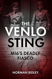 The Venlo sting : MI6's deadly fiasco cover image