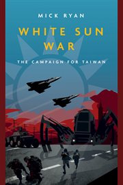 White Sun War : The Campaign for Taiwan cover image