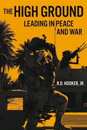 The High Ground : Leading in Peace and War cover image