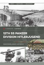 12th SS Panzer Division Hitlerjugend, Volume 2 : From Operation Goodwood to April 1946 cover image
