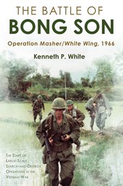 The battle of Bong Son : Operation Masher/White Wing, 1966 cover image