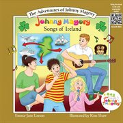 Johnny Magory Song's of Ireland : Adventures of Johnny Magory cover image