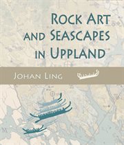 Rock art and seascapes in Uppland cover image